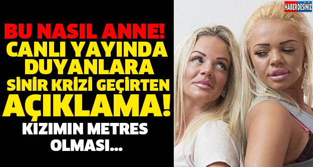 BU NASIL ANNE! CANLI YAYINDA DUYANLARA SİNİR KRİZİ GEÇİRTEN AÇIKLAMA! KIZIMIN METRES OLMASI...