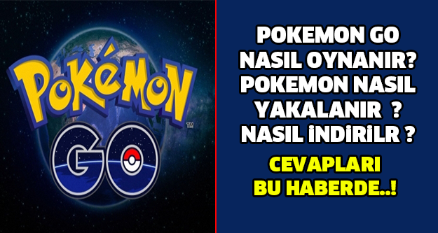 POKEMON GO HAKKINDA HER ŞEY!!!!