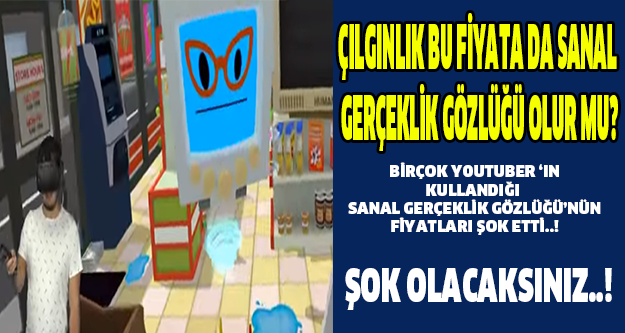 ÇILGINLIK BU FİYATA SANAL GERÇEKLİK GÖZLÜĞÜ 'MÜ OLUR..!!