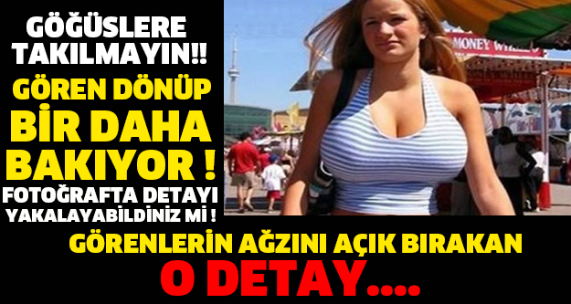 GÖREN DÖNÜP BİR DAHA BAKIYOR ! FOTOĞRAFTA DETAYI YAKALAYABİLDİNİZ Mİ ! GÖRENLERİN AĞZINI AÇIK BIRAKAN O DETAY....