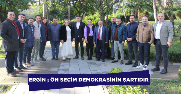 Ergin; Ön seçim demokrasinin şartıdır