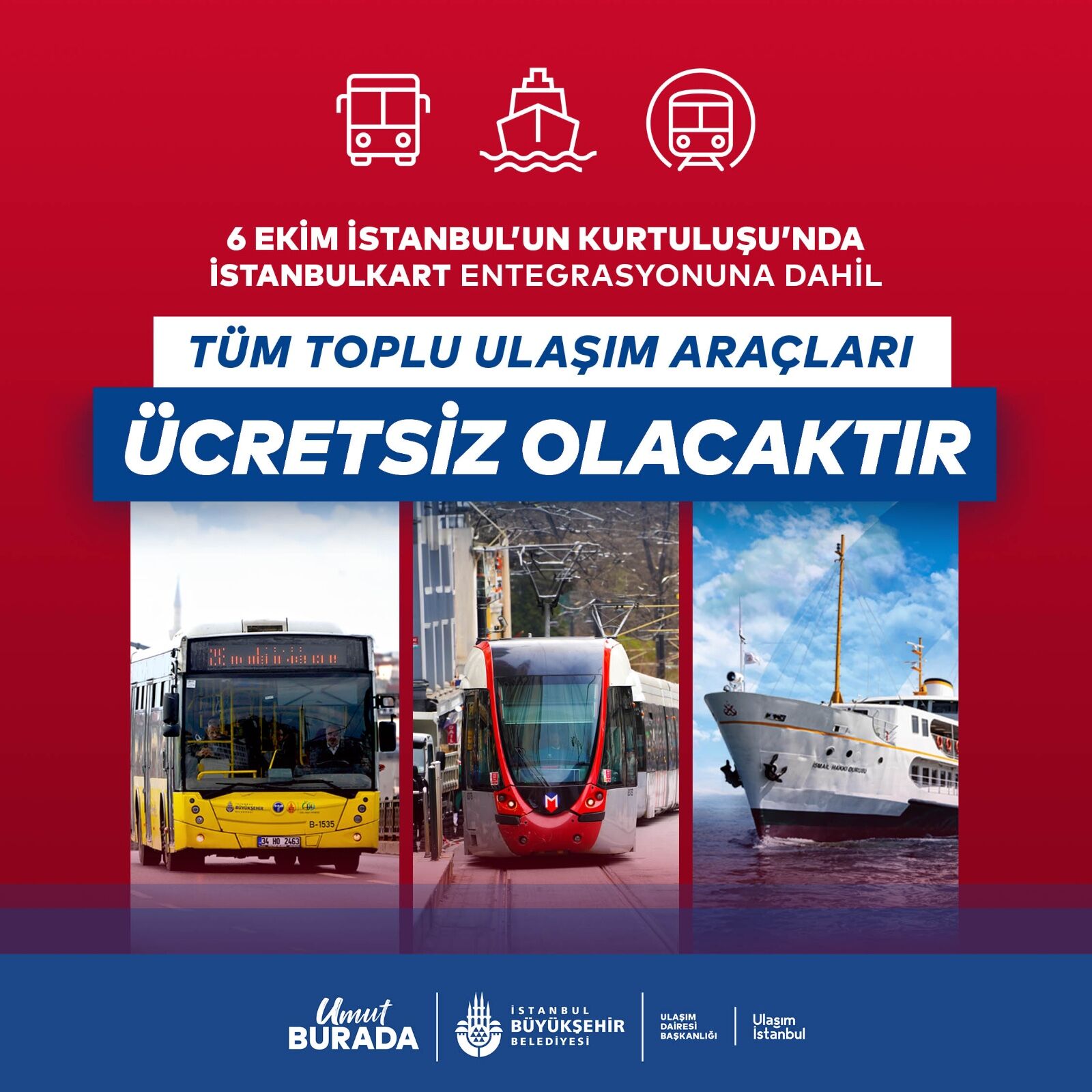 6 EKİM’DE İSTANBUL’DA TOPLU ULAŞIM ÜCRETSİZ OLACAK