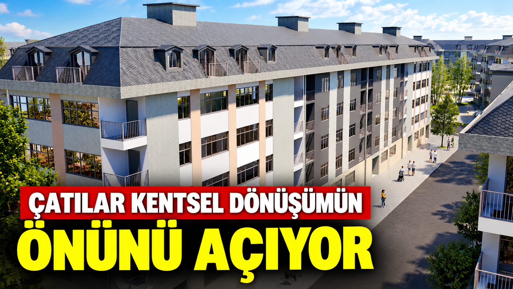 ÇATI KATLARI KENTSEL DÖNÜŞÜME KAYNAK OLACAK